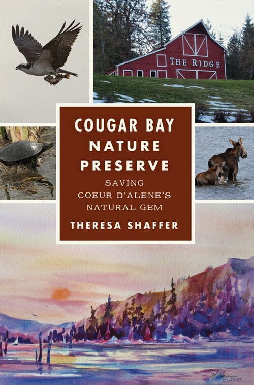 Cougar Bay Nature Preserve: Saving Coeur dAlenes Natural Gem (Paperback)