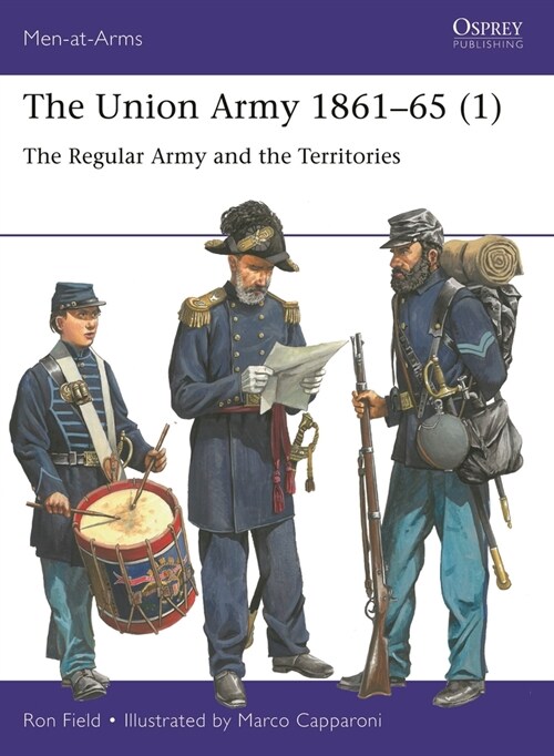 The Union Army 1861–65 (1) : The Regular Army and the Territories (Paperback)