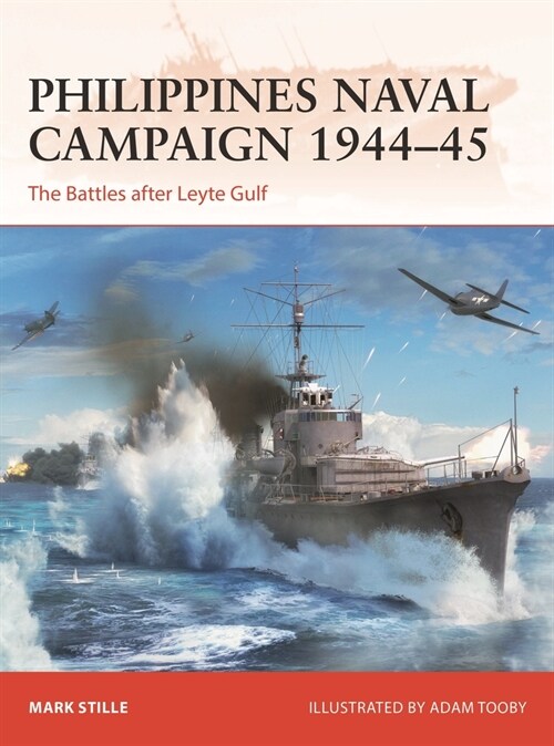Philippines Naval Campaign 1944–45 : The Battles After Leyte Gulf (Paperback)