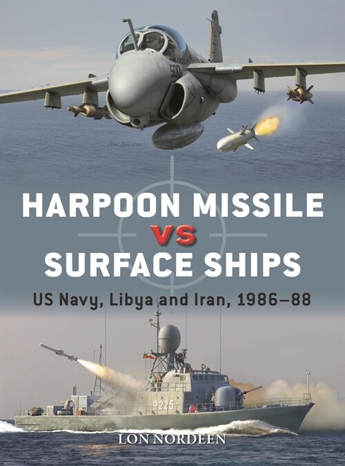Harpoon Missile vs Surface Ships : US Navy, Libya and Iran 1986–88 (Paperback)