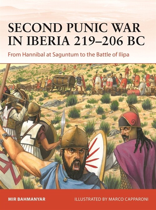 Second Punic War in Iberia 220–206 BC : From Hannibal at the Tagus to the Battle of Ilipa (Paperback)
