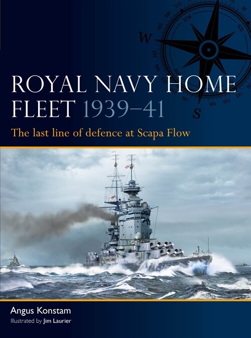 Royal Navy Home Fleet 1939–41 : The last line of defence at Scapa Flow (Paperback)