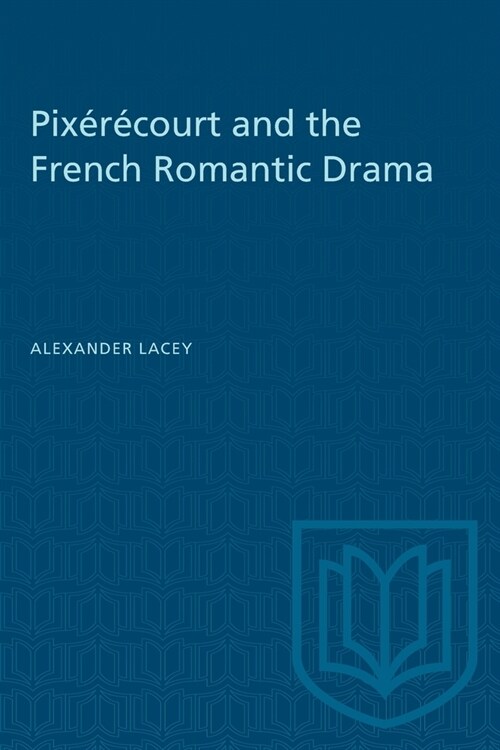 Pix??ourt and the French Romantic Drama (Paperback)