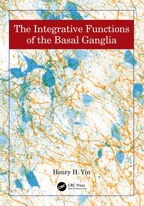 The Integrative Functions of the Basal Ganglia (Hardcover)