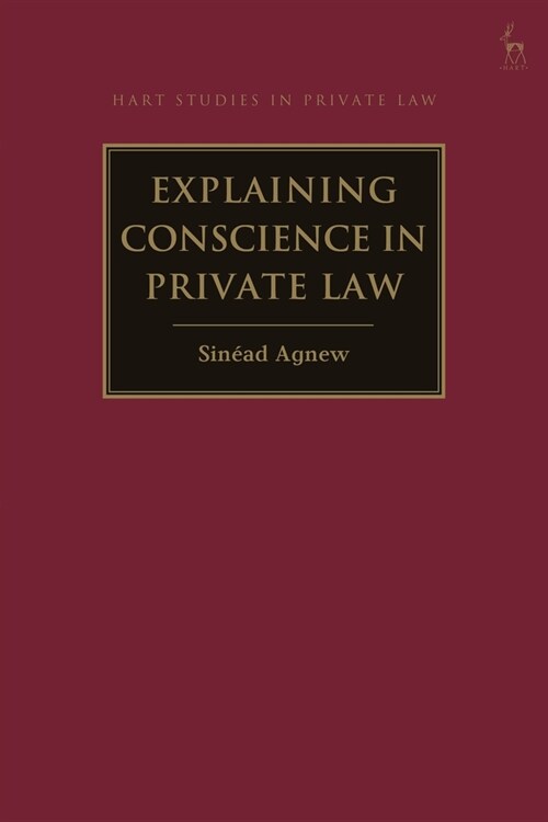 Explaining Conscience in Private Law (Hardcover)