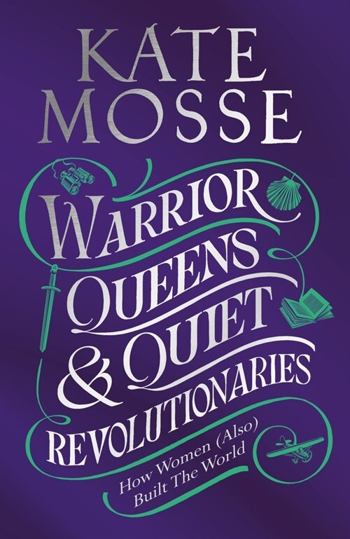 Warrior Queens & Quiet Revolutionaries (Paperback)