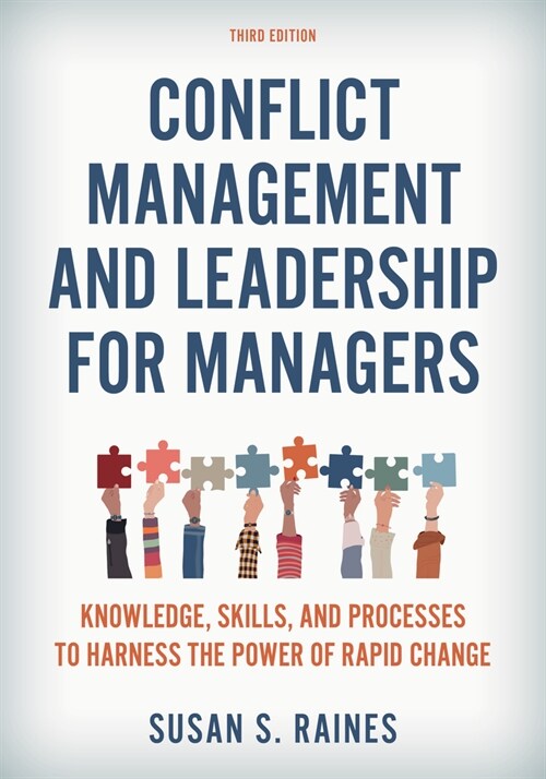 Conflict Management and Leadership for Managers: Knowledge, Skills, and Processes to Harness the Power of Rapid Change (Paperback, 3)