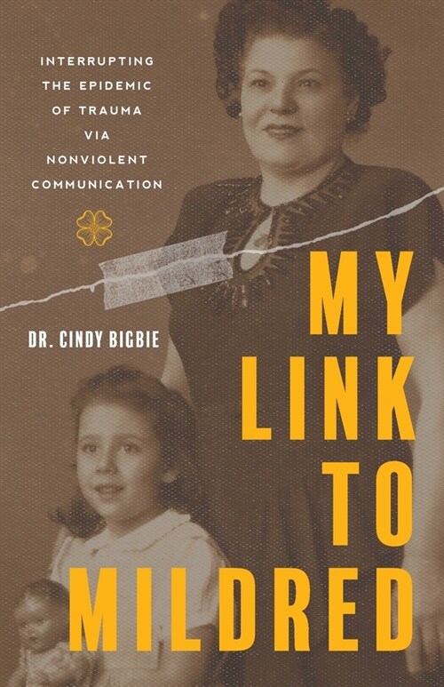 My Link to Mildred: Interrupting the Epidemic of Trauma via Nonviolent Communication (Paperback)