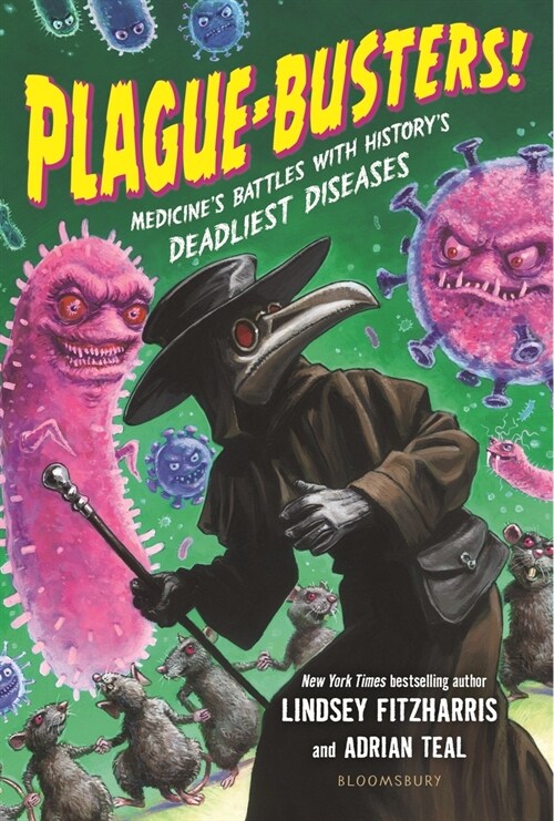 Plague-Busters!: Medicines Battles with Historys Deadliest Diseases (Hardcover)
