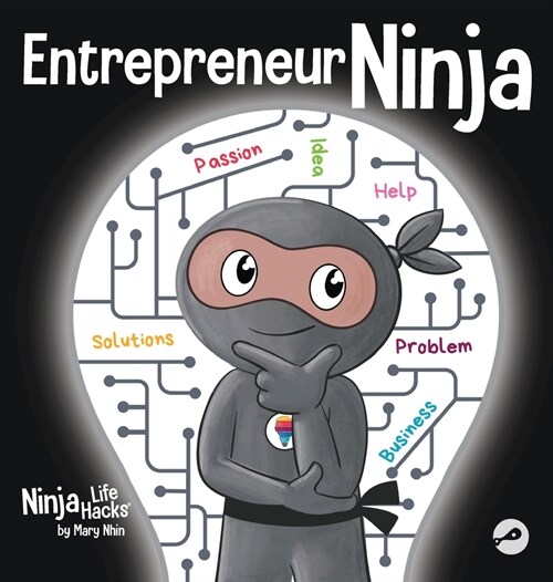 Entrepreneur Ninja: A Childrens Book About Developing an Entrepreneurial Mindset (Hardcover)