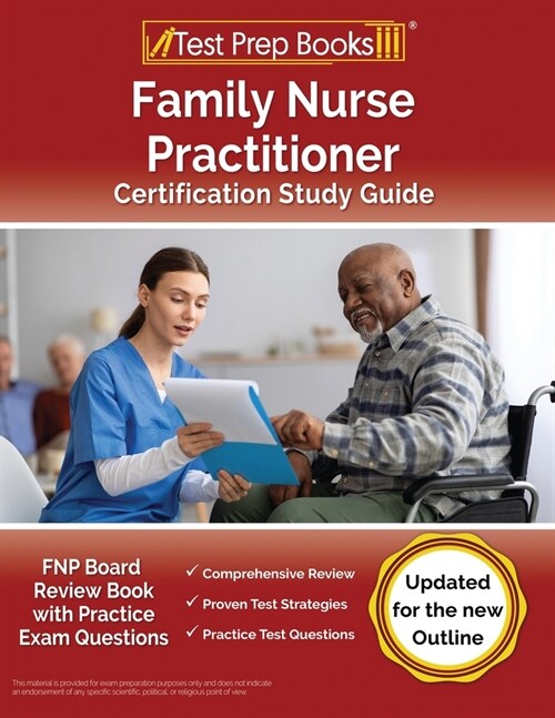 Family Nurse Practitioner Certification Study Guide: FNP Board Review Book with Practice Exam Questions [Updated for the New Outline] (Paperback)