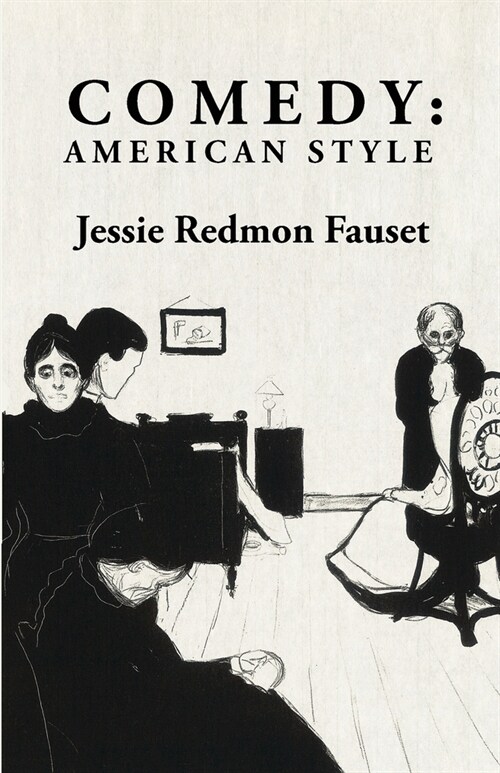 Comedy: American Style: American Style By: Jessie Redmon Fauset (Paperback)