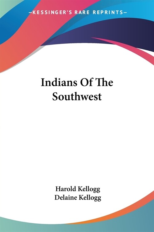 Indians Of The Southwest (Paperback)