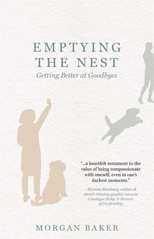 Emptying the Nest: Getting Better at Goodbyes (Paperback)