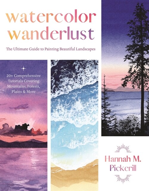 Watercolor Wanderlust: The Ultimate Guide to Painting Beautiful Landscapes (Paperback)