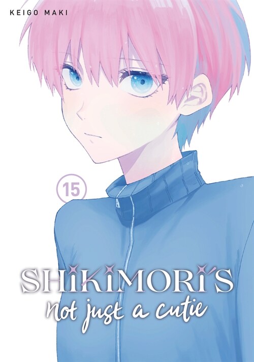 Shikimoris Not Just a Cutie 15 (Paperback)