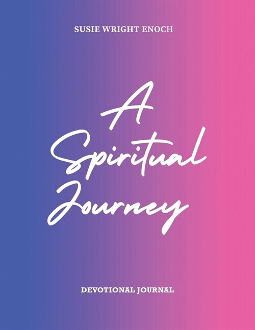 A Spiritual Journey: Devotional Journal (Paperback)