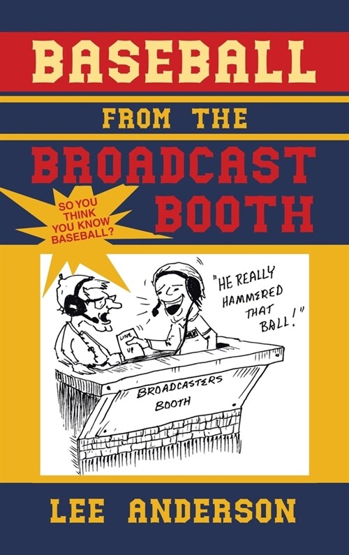 Baseball from the Broadcast Booth: So You Think You Know Baseball? (Hardcover)