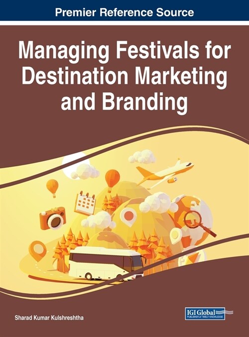 Managing Festivals for Destination Marketing and Branding (Hardcover)