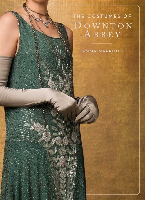 The Costumes of Downton Abbey (Hardcover)