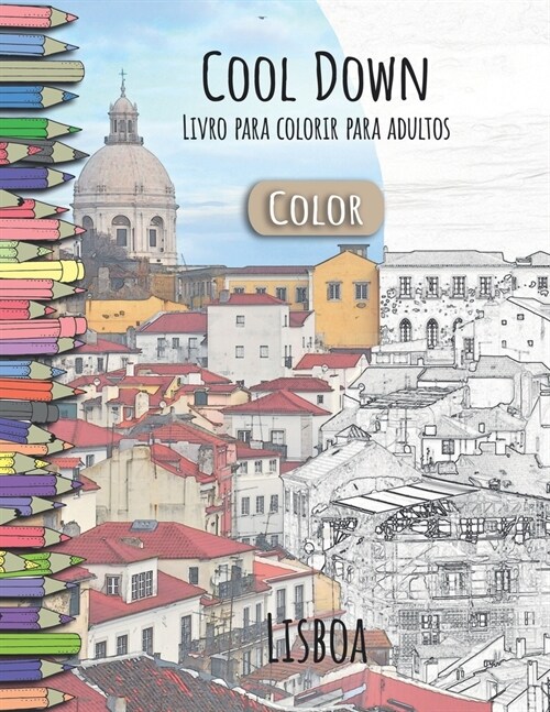 Cool Down [Color] - Livro para colorir para adultos: Lisboa (Paperback)