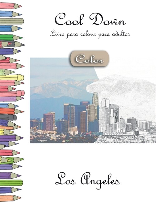 Cool Down [Color] - Livro para colorir para adultos: Los Angeles (Paperback)