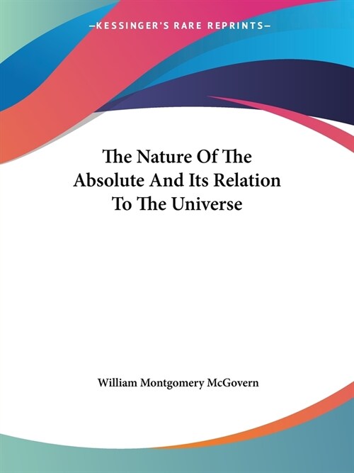 The Nature Of The Absolute And Its Relation To The Universe (Paperback)