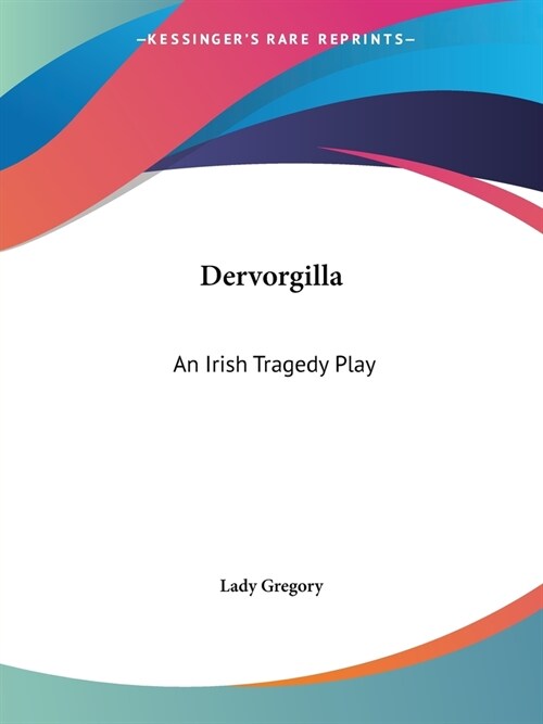 Dervorgilla: An Irish Tragedy Play (Paperback)