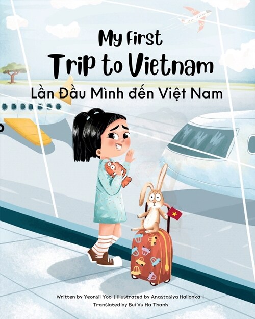 My First Trip to Vietnam: Bilingual Vietnamese-English Childrens Book (Paperback)