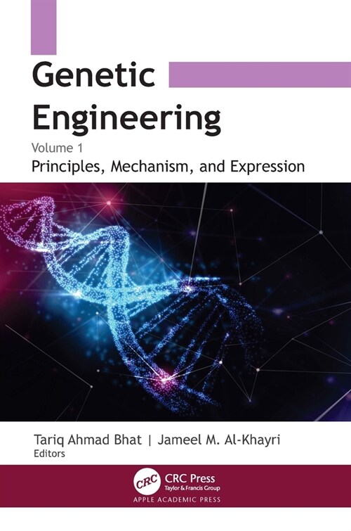Genetic Engineering: Volume 1: Principles Mechanism, and Expression (Hardcover)
