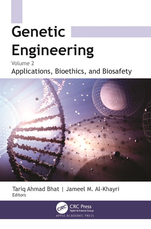 Genetic Engineering: Volume 2: Applications, Bioethics, and Biosafety (Hardcover)