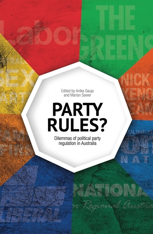 Party Rules?: Dilemmas of political party regulation in Australia (Paperback)