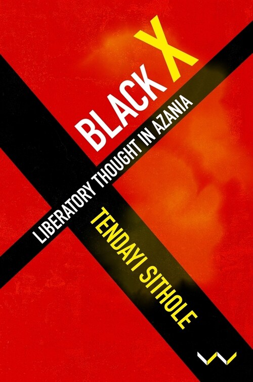 Black X: Liberatory Thought in Azania (Paperback)