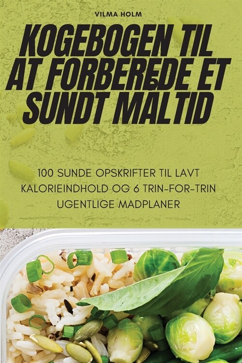 Kogebogen Til at Forberede Et Sundt M?tid (Paperback)