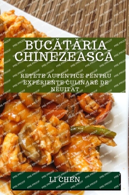 Bucătăria chinezească: Rețete autentice pentru experiențe culinare de neuitat (Paperback)