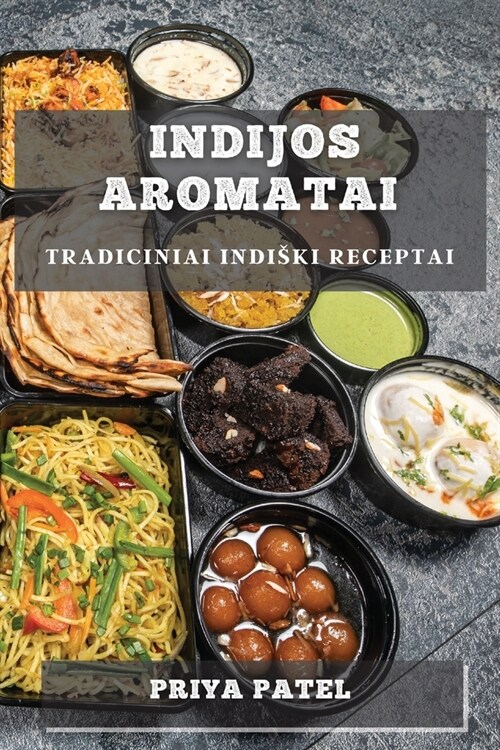 Indijos Aromatai: Tradiciniai Indiski Receptai (Paperback)