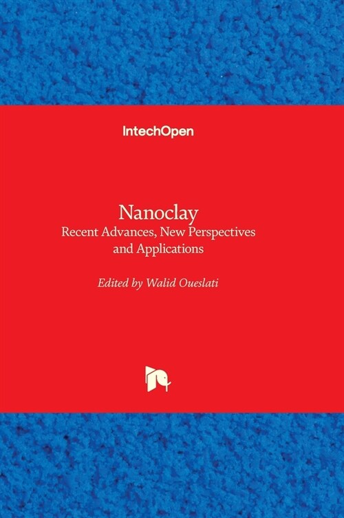 Nanoclay : Recent Advances, New Perspectives and Applications (Hardcover)
