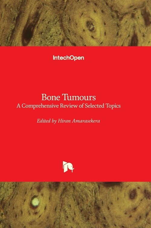 Bone Tumours : A Comprehensive Review of Selected Topics (Hardcover)