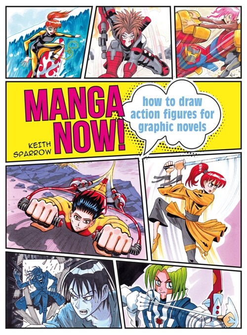 Manga Now! : How to Draw Action Figures for Graphic Novels (Paperback)