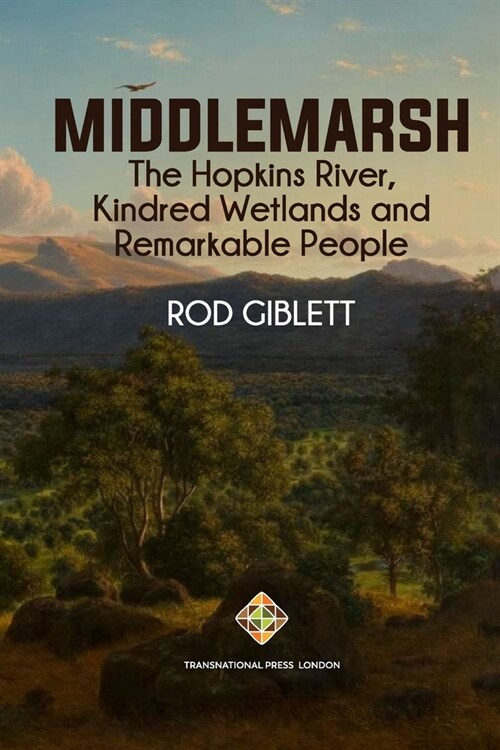 Middlemarsh: The Hopkins River, Kindred Wetlands and Remarkable People (Paperback)