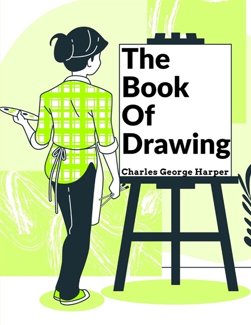 The Book Of Drawing: Modern Methods Of Reproduction (Paperback)