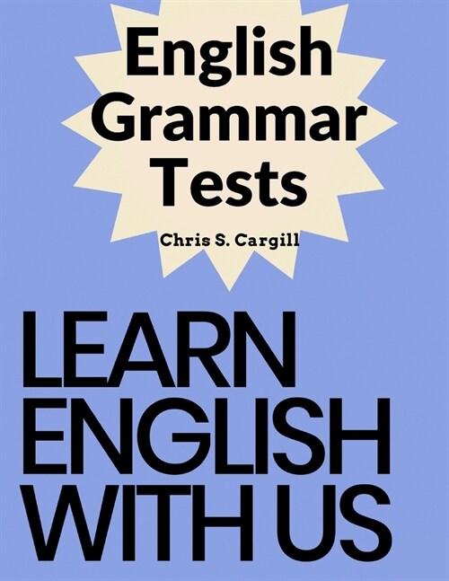 English Grammar Tests: Elementary, Pre-Intermediate, Intermediate, and Advanced Grammar Tests (Paperback)