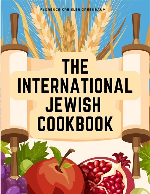The International Jewish Cookbook: Recipes According to the Jewish Dietary Laws with the Rules for Kashering (Paperback)