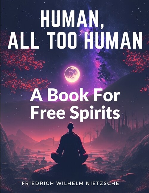 Human, All Too Human: A Book For Free Spirits (Paperback)