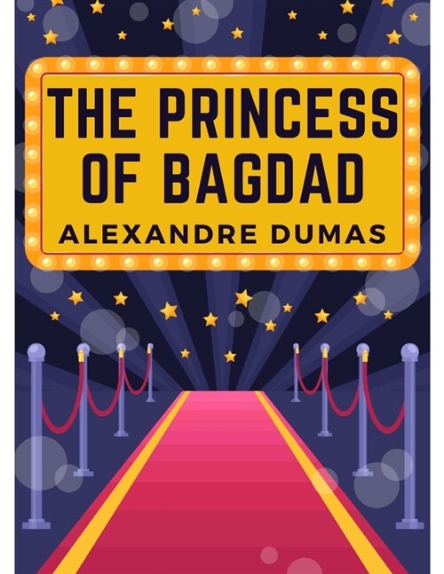 The Princess of Bagdad: A Play In Three Acts (Paperback)