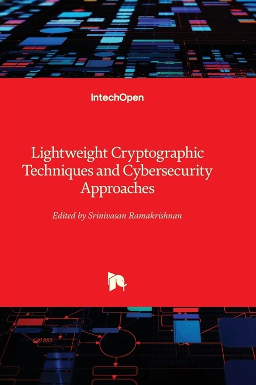 Lightweight Cryptographic Techniques and Cybersecurity Approaches (Hardcover)