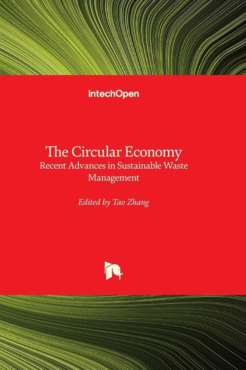 The Circular Economy : Recent Advances in Sustainable Waste Management (Hardcover)