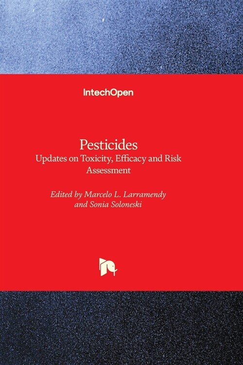 Pesticides : Updates on Toxicity, Efficacy and Risk Assessment (Hardcover)