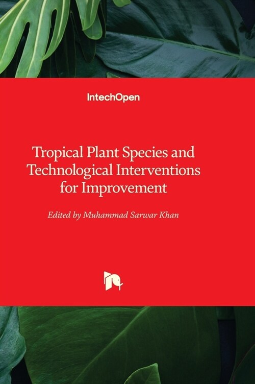 Tropical Plant Species and Technological Interventions for Improvement (Hardcover)