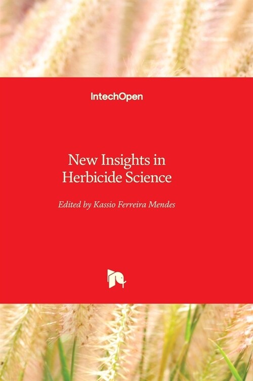 New Insights in Herbicide Science (Hardcover)